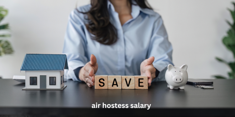 air hostess salary